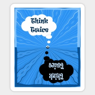 Think Twice / save the planet Sticker